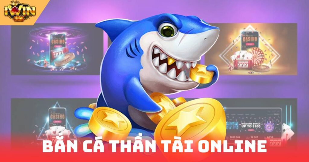 Bắn Cá Thần Tài Online