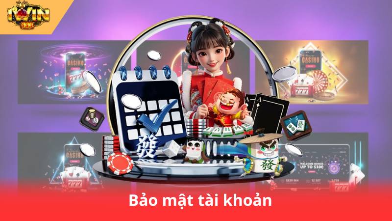 Miễn Trừ Trách Nhiệm Iwin 2 Bảo mật tài khoản