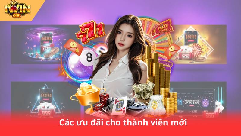 Khuyến Mãi Nhà Cái IWIN – Ưu Đãi Hấp Dẫn Thành Viên Mới 2 Các ưu đãi cho thành viên mới