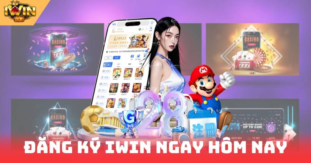 Đăng Ký IWIN Ngay Hôm Nay
