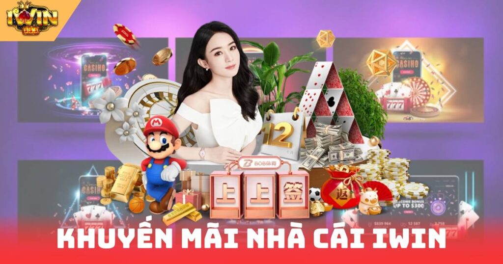 Khuyến Mãi Nhà Cái IWIN
