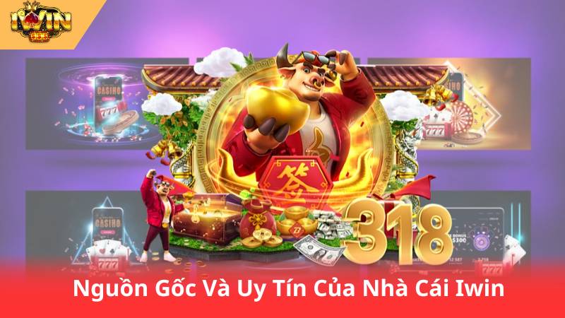 IWIN Lừa Đảo Không? Sự Thật Đằng Sau Nhà Cái IWIN 2 Nguồn Gốc Và Uy Tín Của Nhà Cái Iwin