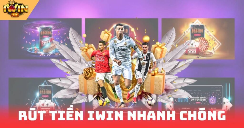 Rút Tiền IWIN Nhanh Chóng
