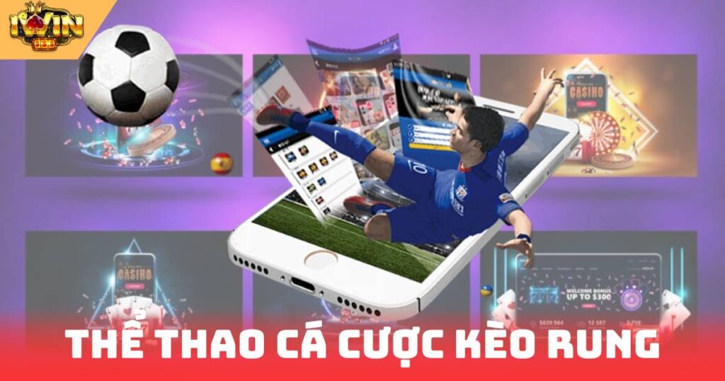 Thể Thao Cá Cược Kèo Rung