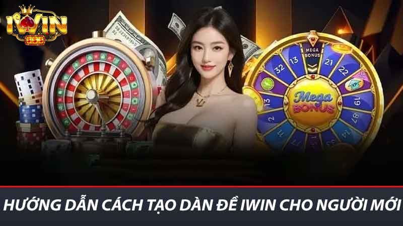 Hướng Dẫn Cách Tạo Dàn Đề iwin Hiệu Quả Nhất Hiện Nay 2 Hướng dẫn cách tại dàn đề iwin cho người mới