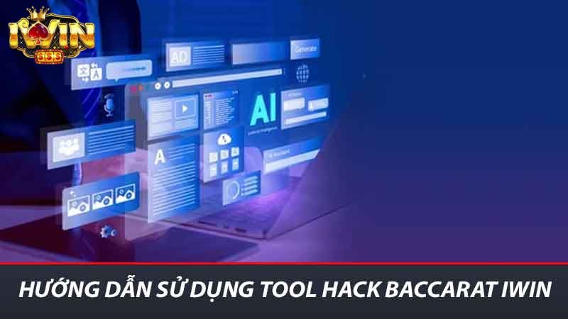 Tool Hack Baccarat iwin - Bí Quyết Chiến Thắng Mọi Ván Chơi 2 Hướng dẫn sử dụng Tool hack Baccarat iwin